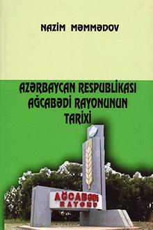 Azərbaycan Respublikası Ağcabədi rayonunun tarixi