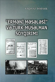 "Erməni məsələsi" və türk-müsəlman soyqırımı: ensiklopedik tarixi araşdırma