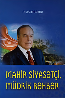 Mahir siyasətçi, müdrik rəhbər: məqalələr və xatirələr