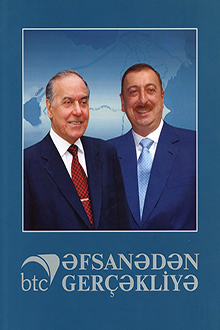 Əfsanədən gerçəkliyə - Heydər Əliyev adına Bakı-Tbilisi-Ceyhan neft kəməri